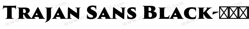Trajan Sans Black字体转换